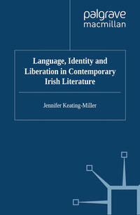 Language, Identity and Liberation in Contemporary Irish Literature