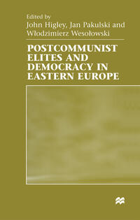 Postcommunist Elites and Democracy in Eastern Europe