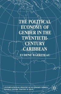 The Political Economy of Gender in the Twentieth-Century Caribbean