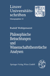 Philosophische Betrachtungen und Wissenschaftstheoretische Analysen