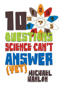 10 Questions Science Can't Answer (Yet)