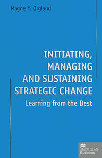Initiating, Managing and Sustaining Strategic Change