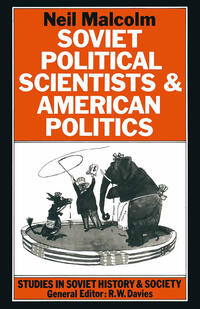 Soviet Political Scientists and American Politics