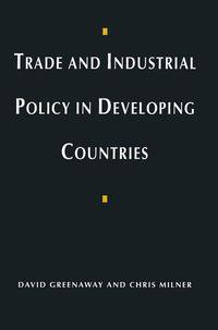 Trade and Industrial Policy in Developing Countries