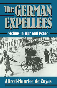 The German Expellees: Victims in War and Peace