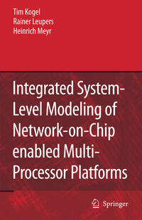 Integrated System-Level Modeling of Network-on-Chip enabled Multi-Processor Platforms