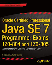 Oracle Certified Professional Java SE 7 Programmer Exams 1Z0-804 and 1Z0-805