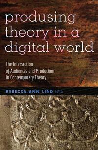 Producing Theory in a Digital World