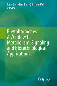 Phytohormones: A Window to Metabolism, Signaling and Biotechnological Applications