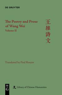 Wei Wang: The Poetry and Prose of Wang Wei / The Poetry and Prose of Wang Wei