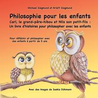 Philosophie pour les enfants. Carl, le grand-père-hibou et Nils son petit-fils : Un livre d'histoires pour philosopher avec les enfants