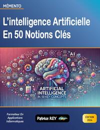 L'intelligence artificielle en 50 notions clés