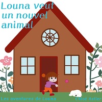 Louna veut un nouvel animal