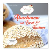 Abnehmen mit Brot und Kuchen