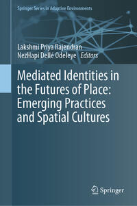 Mediated Identities in the Futures of Place: Emerging Practices and Spatial Cultures