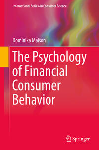 The Psychology of Financial Consumer Behavior