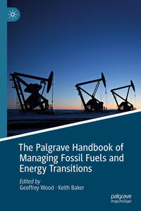 The Palgrave Handbook of Managing Fossil Fuels and Energy Transitions