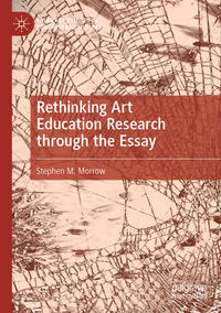 Rethinking Art Education Research through the Essay