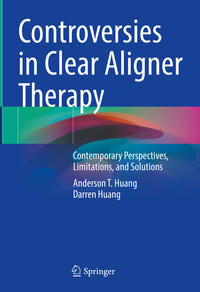 Controversies in Clear Aligner Therapy