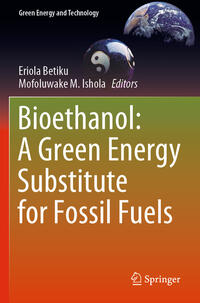 Bioethanol: A Green Energy Substitute for Fossil Fuels