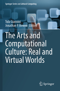 The Arts and Computational Culture: Real and Virtual Worlds