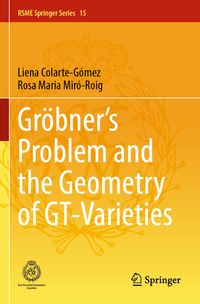 Gröbner's Problem and the Geometry of GT-Varieties