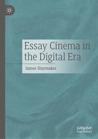 Essay Cinema in the Digital Era