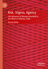 Risk, Stigma, Agency