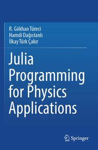Julia Programming for Physics Applications
