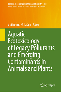 Aquatic Ecotoxicology of Legacy Pollutants and Emerging Contaminants in Animals and Plants