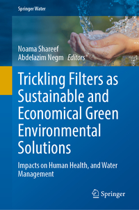 Trickling Filters as Sustainable and Economical Green Environmental Solutions