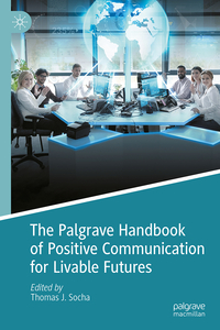 The Palgrave Handbook of Positive Communication for Livable Futures