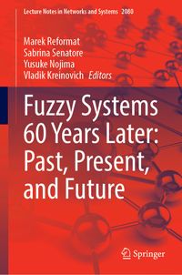 Fuzzy Systems 60 Years Later: Past, Present, and Future