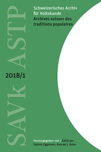 Schweizerisches Archiv für Volkskunde – Archives suisses des traditions populaires 2018/1