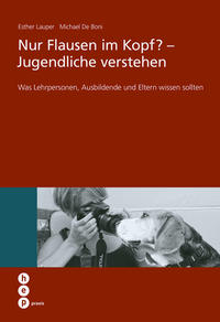 Nur Flausen im Kopf? - Jugendliche verstehen (E-Book)