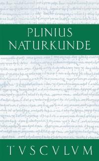 Cajus Plinius Secundus d. Ä.: Naturkunde / Naturalis historia libri XXXVII / Metallurgie