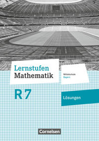 Lernstufen Mathematik - Mittelschule Bayern 2017 - 7. Jahrgangsstufe