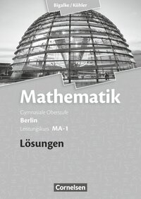 Bigalke/Köhler: Mathematik - Berlin - Ausgabe 2010 - Leistungskurs 1. Halbjahr