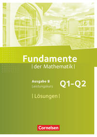 Fundamente der Mathematik - Ausgabe B ab 2017 - 11. Schuljahr/ Q1-Q2: Leistungskurs