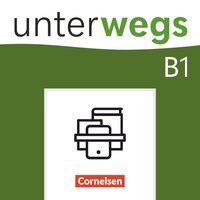 Unterwegs - Deutsch für Alltag, Uni und Beruf - Allgemeine Ausgabe - B1: Gesamtband