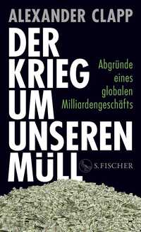 Der Krieg um unseren Müll