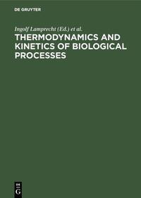 Thermodynamics and Kinetics of Biological Processes