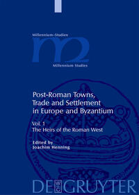 Post-Roman Towns, Trade and Settlement in Europe and Byzantium / The Heirs of the Roman West