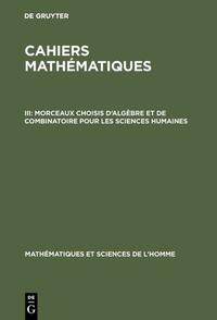 Morceaux choisis d'algèbre et de combinatoire pour les sciences humaines