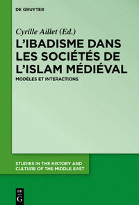 L’ibadisme dans les sociétés de l’Islam médiéval