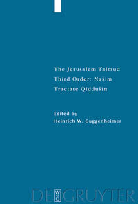 The Jerusalem Talmud. Third Order: Našim / Tractate Qiddušin