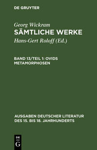 Georg Wickram: Sämtliche Werke / Ovids Metamorphosen