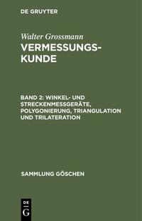 Vermessungskunde / Winkel- und Streckenmeßgeräte, Polygonierung, Triangulation und Trilateration