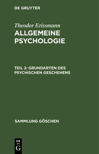 Theodor Erissmann: Allgemeine Psychologie / Grundarten des psychischen Geschehens