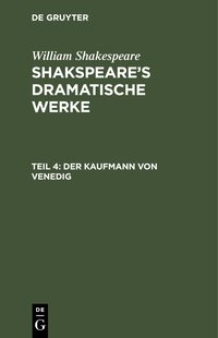 William Shakespeare: Shakspeare’s dramatische Werke / Der Kaufmann von Venedig